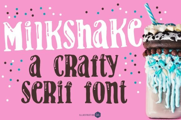 Satisfy Your Sweet Tooth for Design: The Milkshake Family of Fonts
